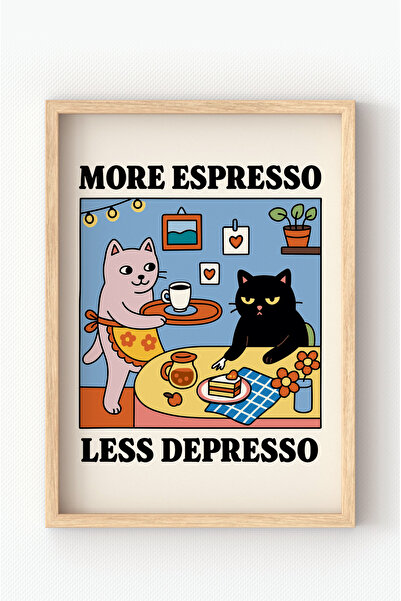 MIOVI Ahşap Çerçeveli More Espresso, Less Depresso Poster – Eğlenceli Kedili Kahve Temalı Duvar Tablosu