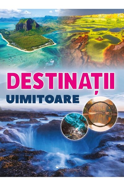 Editura Kreativ Destinatii uimitoare