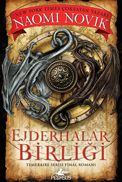 Pegasus Yayınları Ejderhalar Birliği - Temeraire Serisi 9. Kitap | Naomi Novik