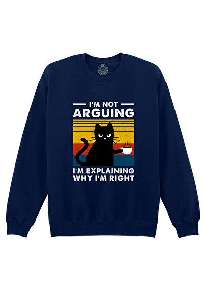 Cu Pisici Bluza printata-I’m not Arguing, Unisex