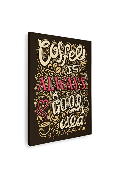 Tablou Canvas Cafeaua este întotdeauna o idee bună, cod 3858