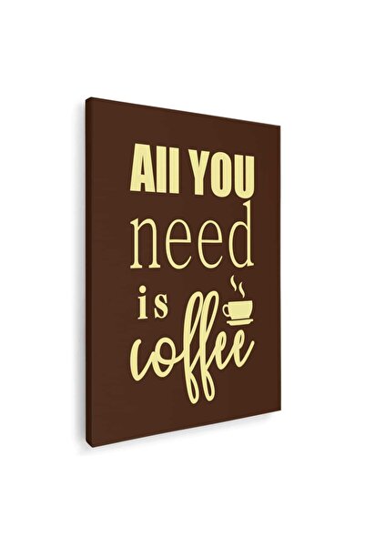 Tablou Canvas Tot ce ai nevoie este cafea, cod 3869