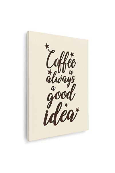 Tablou Canvas Cafeaua este întotdeauna o idee bună, cod 3867
