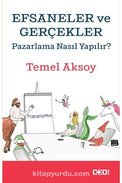 CEO Plus Efsaneler ve Gerçekler Pazarlama Nasıl Yapılır?