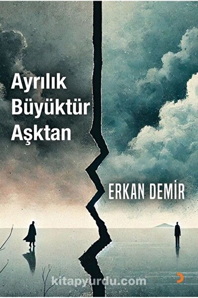 Cinius Yayınları Ayrılık Büyüktür Aşktan & Erkan Demir