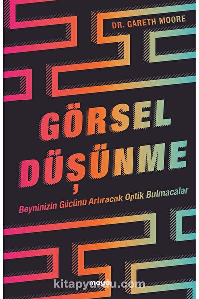 Maya Kitap Görsel Düşünme Beyninizin Gücünü Artıracak Optik Bulmacalar