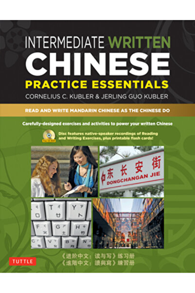 Tuttle Pub Intermediate Written Chinese Practice Essentials: Read and Write Mandarin Chinese as the Chinese Do