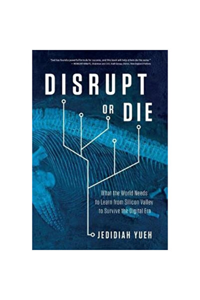 Gallery Books Disrupt or Die: What the World Needs to Learn from Silicon Vall...