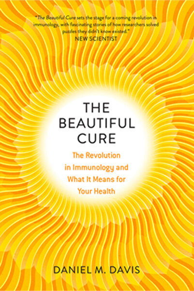 Univ Of Chicago Pr The Beautiful Cure: The Revolution in Immunology and What ...