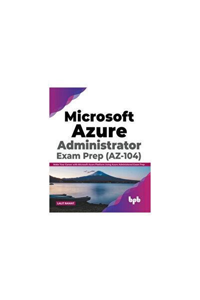 Bpb Pubn Microsoft Azure Administrator Exam Prep (AZ-104): Make Your Career with Microsoft Azure Platform Usi
