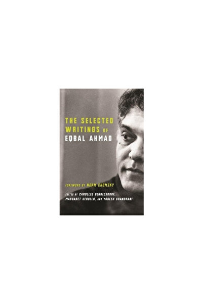 Columbia Univ Pr The Selected Writings of Eqbal Ahmad
