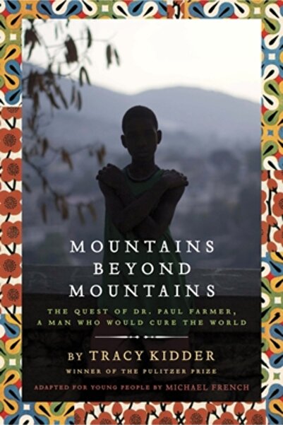 Ember Mountains Beyond Mountains: The Quest of Dr. Paul Farmer, a Man Who Wou...