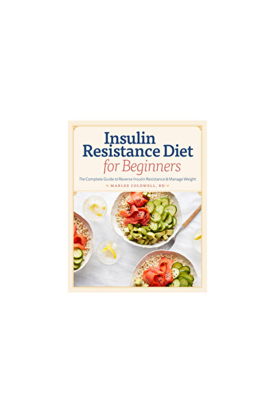 Rockridge Pr Insulin Resistance Diet for Beginners: The Complete Guide to Rev...