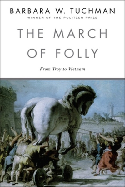 Ballantine Books The March of Folly: From Troy to Vietnam