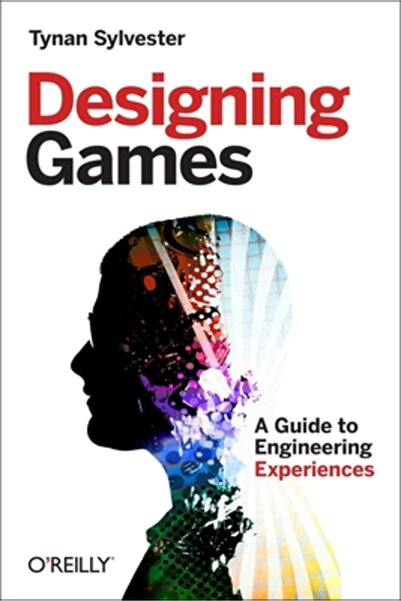 O'Reilly & Assoc Inc Designing Games: A Guide to Engineering Experiences