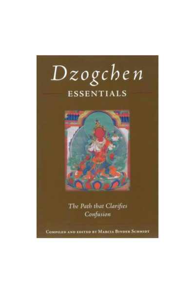 Rangjung Yeshe Pubn Dzogchen Essentials: The Path That Clarifies Confusion