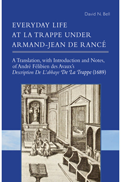 Cistercian Pubn Everyday Life at La Trappe Under Armand-Jean de Ranc