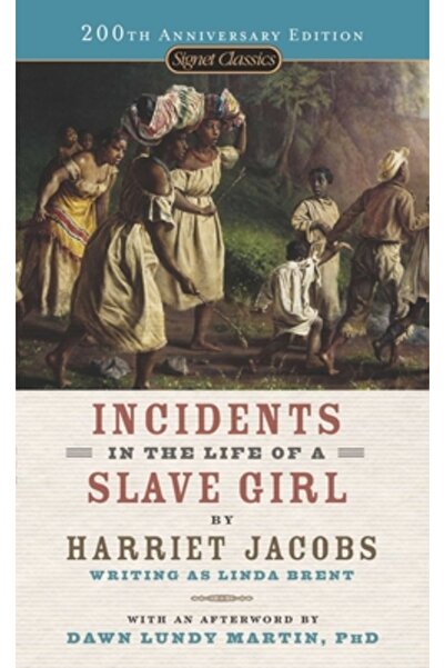 SIGNET CLASSICS Incidents in the Life of a Slave Girl