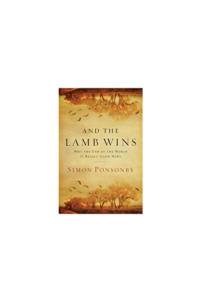 David C Cook Pub And the Lamb Wins: Why the End of the World Is Really Good News