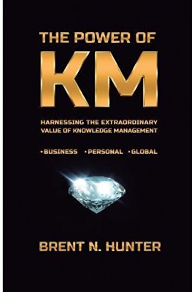 Kessinger Pub Llc The Power of Km: Harnessing the Extraordinary Value of Know...