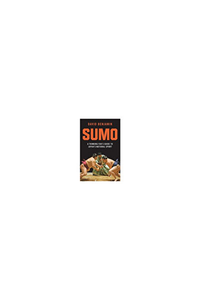 Tuttle Publishing Sumo: A Thinking Fan's Guide to Japan's National Sport