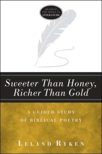 Lexham Pr Sweeter Than Honey, Richer Than Gold: A Guided Study of Biblical Poetry
