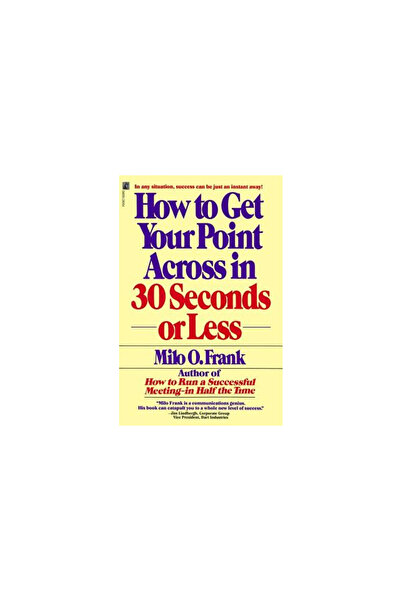 Pocket Books How to Get Your Point Across in 30 Seconds or Less