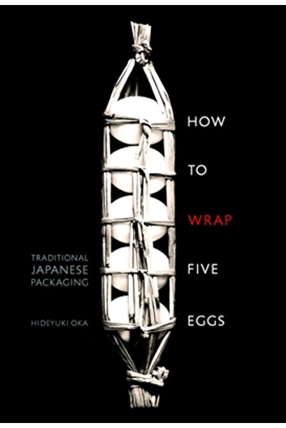 Weatherhill How to Wrap Five Eggs: Traditional Japanese Packaging
