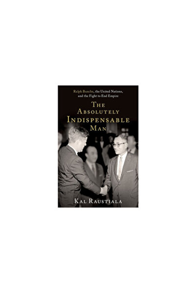 Oxford Univ Pr The Absolutely Indispensable Man: Ralph Bunche, the United Nat...