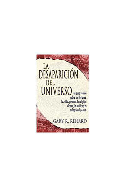 Hay House La Desaparicion del Universo: La Pura Verdad Sobre las Ilusiones, l...