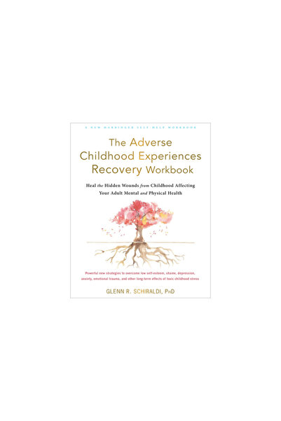 New Harbinger Pubn The Adverse Childhood Experiences Recovery Workbook: Heal ...