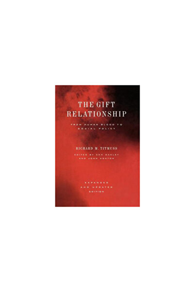 Kessinger Pub Llc The Gift Relationship: From Human Blood to Social Policy