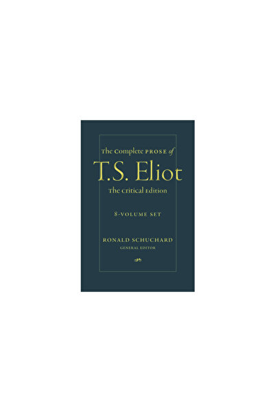 Johns Hopkins Univ Pr The Complete Prose of T. S. Eliot: The Critical Edition...