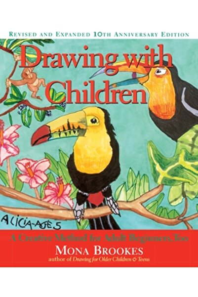 Jeremy P. Tarcher Drawing with Children: A Creative Method for Adult Beginners, Too