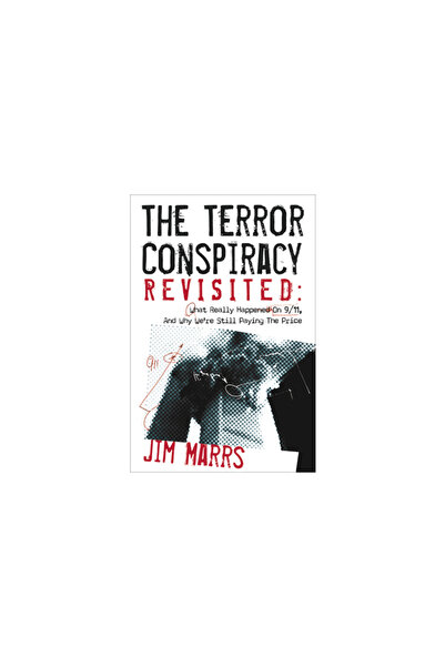 Disinformation Co The Terror Conspiracy Revisited: What Really Happened on 9/...