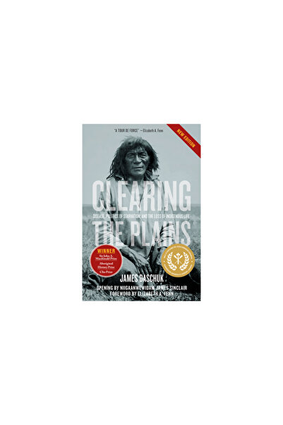 Univ Of Regina Pr Clearing the Plains New Edition: Disease, Politics of Starv...