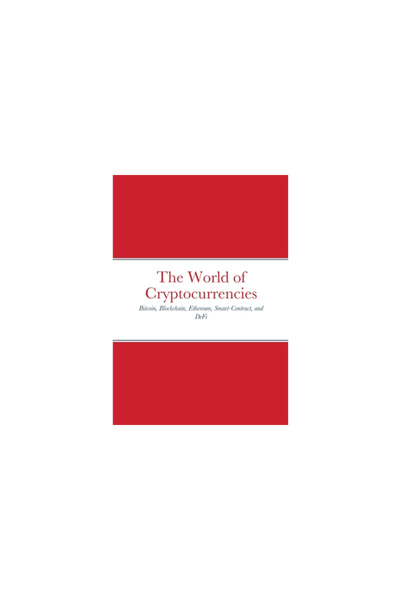 Lulu Pr The World of Cryptocurrencies: Bitcoin, Blockchain, Ethereum, Smart-C...