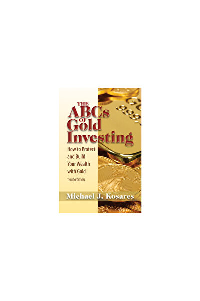 Catholic Univ Of Amer Pr The ABCs of Gold Investing: How to Protect and Build Your Wealth with Gold