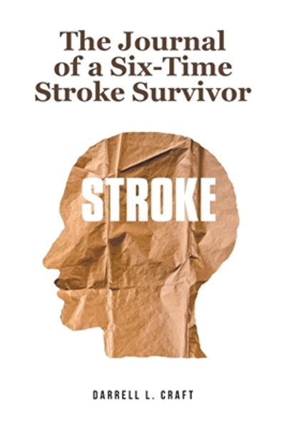 Covenant Books The Journal of a Six-Time Stroke Survivor