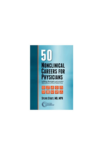 Barbara J Linney 50 Nonclinical Careers for Physicians: Fulfilling, Meaningfu...