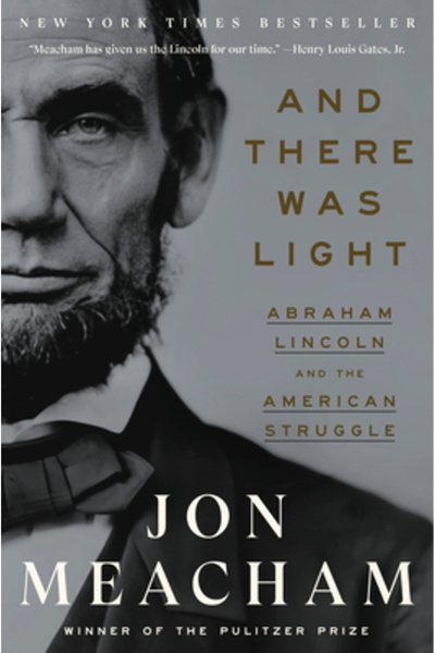 Random House And There Was Light: Abraham Lincoln and the American Struggle