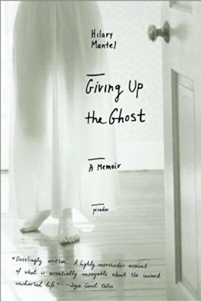 Picador Giving Up the Ghost: A Memoir