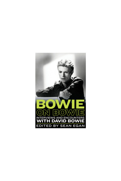 Chicago Review Pr Bowie on Bowie: Interviews and Encounters with David Bowie