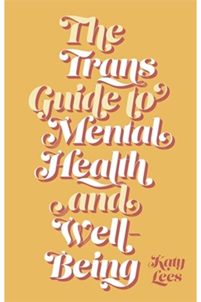 Jessica Kingsley Publ Inc The Trans Guide to Mental Health and Well-Being