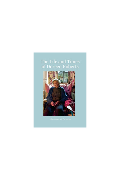 Lulu Pr The Life and Times of Doreen Roberts: Long-term resident of Bouldon, Corvedale, Shropshire