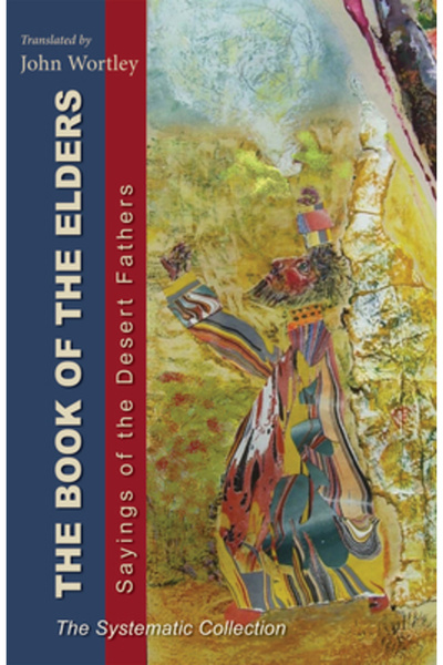 Cistercian Pubn Book of the Elders: Sayings of the Desert Fathers: The Systematic Collection