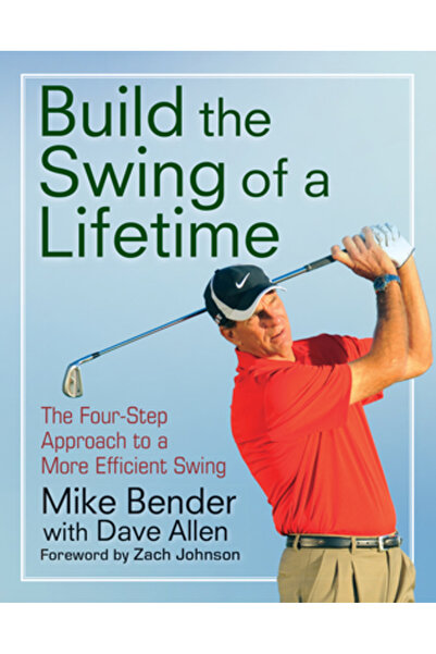 John Wiley & Sons Inc Build the Swing of a Lifetime: The Four-Step Approach t...