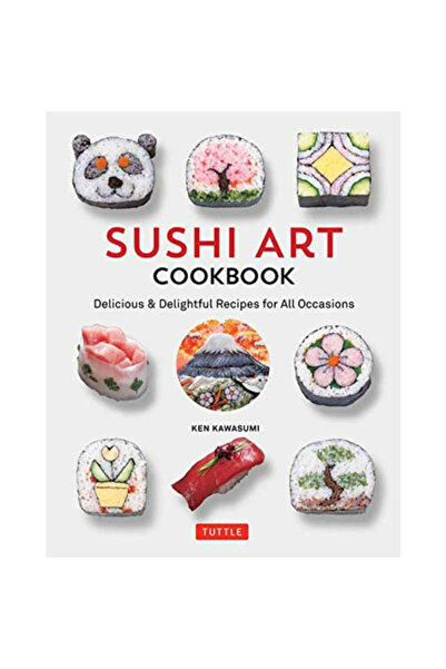 Tuttle Pub Sushi Art Cookbook: The Complete Guide to Kazari Maki Sushi