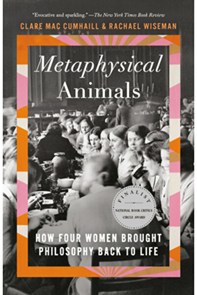 Anchor Metaphysical Animals: How Four Women Brought Philosophy Back to Life