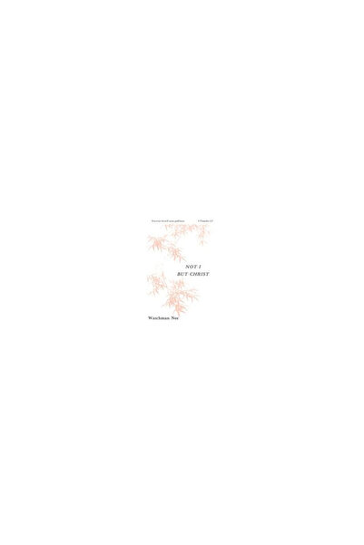 Christian Fellowship Publishers Not I But Christ: